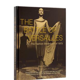 【预售】凡尔赛之战：时尚决战1973 The Battle of Versailles: The Fashion Showdown of 1973 原版英文时尚 正版进口书