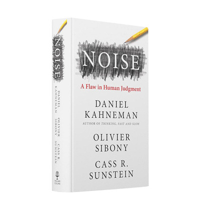 【现货】噪声：人类判断力的缺陷 A Flaw in Human Judgment Noise 思考快与慢作者 社会科学探讨错误认知 英文原版文本集