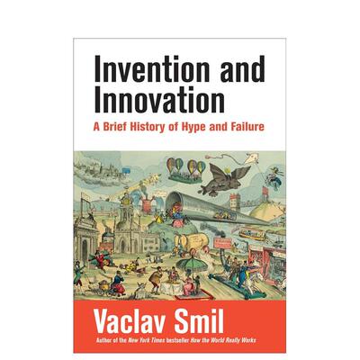 【现货】发明与创新：炒作与失败简史英文人文历史进口原版图书Invention and Innovation: A Brief History of Hype and Failure