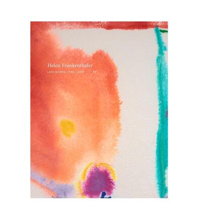 【预售】海伦·弗兰肯塔勒:晚期作品1988-2009 Helen Frankenthaler: Late Works 1988-2009 英文原版进口外版图书