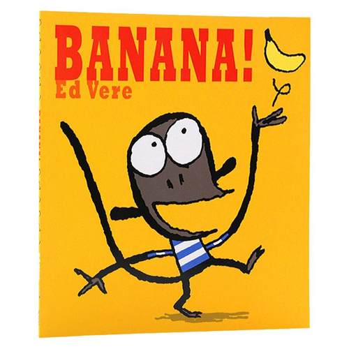 香蕉 英文原版绘本 Banana! 儿童英语启蒙认知图画故事书 幽默滑稽睡前故事读物 平装大开本 Ed Vere 艾德·维尔