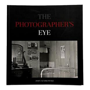 现货【保证正版】The PhotographerS Eye 摄影师之眼 摄影视觉艺术 艺术原版 艺术摄影 摄影画册 艺术英文 华源时空 MOMA