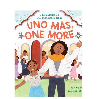 【预售】更多再来一个：拉丁裔重述苏格兰老歌谣英文儿童绘本进口原版外版书精装6-9岁Uno Más， One More: A Latino Retelling