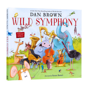 狂野交响曲 儿童故事精装绘本 英文原版 Wild Symphony 野外合唱团 达·芬奇密码作者丹·布朗童书首秀 英文版 进口英语原版书籍