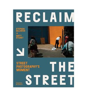 【现货】【T&H】重塑街头街头摄影瞬间英文摄影集街拍进口原版书精装Reclaim the Street: Street Photography’s Moment Stephen