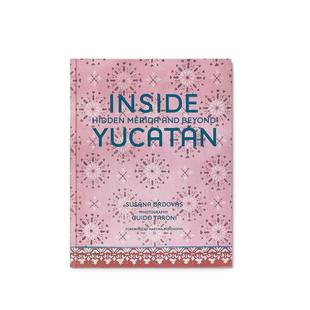 【预售】走近尤卡坦州:隐藏的梅里达英文建筑设计建筑风格与材料构造进口原版书精装Inside Yucatán: Hidden Mérida and Beyon