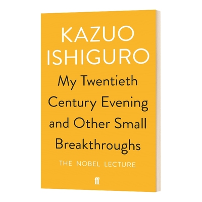 英文原版 My Twentieth Century Evening and Other Small Breakthroughs 石黑一雄诺贝尔文学奖获奖演说 英文版 进口英语原版书籍