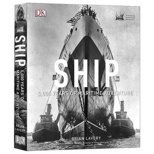 DK图解舰船历史大百科 英文原版 Ship 5,000 Years of Maritime Adventure 五千年的海上冒险 DK百科全书 英文版原版进口英语书籍