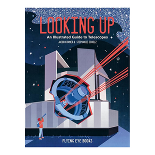 【现货】仰望：望远镜图解指南Looking Up: An Illustrated Guide to Telescopes 6-12岁少儿人文天文启蒙科普知识图书 英文原版