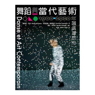 【现货】舞蹈与当代艺术：1900-2020跨域舞蹈史 罗西塔巴梭/克里斯琼盖提诺尼/罗宏菲利浦 港台原版进口书籍