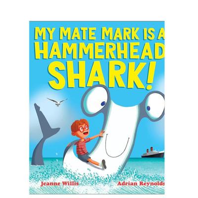 【预售】我的朋友马克是双髻鲨英文儿童绘本人际关系进口原版外版书平装3-6周岁My Mate Mark is a Hammerhead SharkJeanne Will