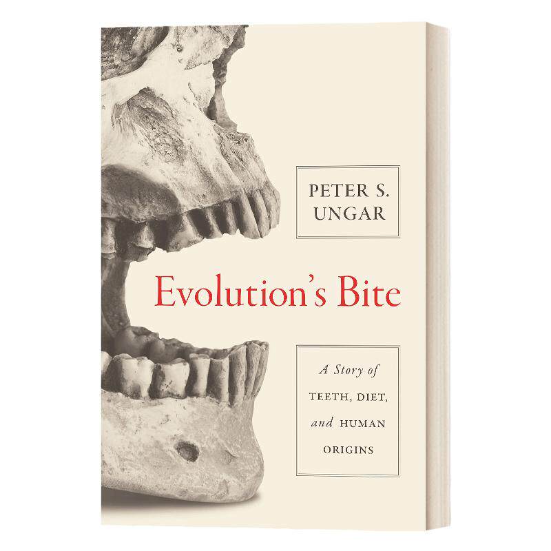 Evolution's Bite 进化的咬痕 牙齿、饮食与人类起源的故事 平装 英文原版