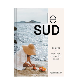 【预售】南法：普罗旺斯-阿尔卑斯-蔚蓝海岸食谱  詹姆斯·比尔德奖入围者Rebekah Peppler Le Sud 英文餐饮生活美食 正版进口书