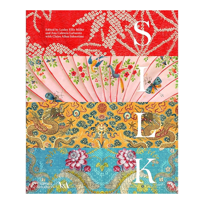 【现货】V&A博物馆：丝绸、纤维、织物和时尚 Silk: Fibre, Fabric and Fashion 英文原版纺织品艺术服装设计历史案例画册
