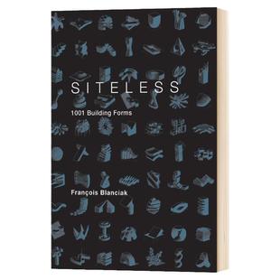 无定所 1001种建筑形式 英文原版 SITELESS 1001 Building Forms 建筑设计 Fracois Blanciak 全英文版进口英语书籍