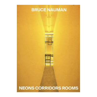 【预售】布鲁斯·瑙曼：霓虹灯 走廊 房间 Bruce Nauman: Neons Corridors Rooms英文艺术家 工作室原版图书进口书籍Roberta Tenc