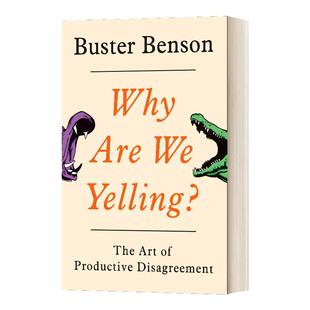 Why Are We Yelling? 我们为什么大喊大叫?产生分歧的艺术 精装 英文原版