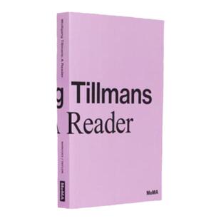 预售 沃尔夫冈提尔曼斯摄影集 Wolfgang Tillmans: A Reader 英文原版进口摄影集 艺术摄影 华源时空 MOMA