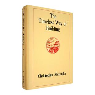【现货】The Timeless Way of Building 建筑的永恒之道 Christopher Alexander 克里斯托弗·亚历山大 精装版