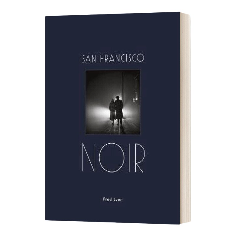 英文原版 精装 San Francisco Noir 三藩市的黑夜 旧金山 圣弗朗西斯科 艺术摄影图书 英文版 进口英语原版书籍