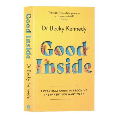 英文原版  看见孩子Good Inside 重塑亲子关系缓解育儿焦虑 洞察共情与联结贝姬肯尼迪Dr Becky Kennedy畅销育儿进口书籍