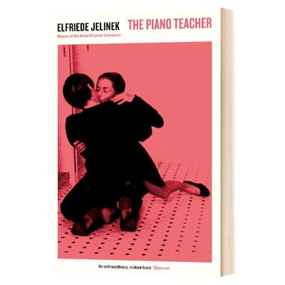 钢琴教师 The Piano Teacher 英文原版小说 钢琴老师 诺贝尔文学奖得主 Elfriede Jelinek 埃尔弗里德耶利内克 进口原版英语书籍