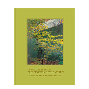 【现货】摄影师Eliot Porter 世界存于荒野In Wildness Is the Preservation of the World