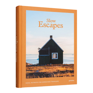 【现货】缓慢逃离：有意识的旅行者的乡村度假胜地 Slow Escapes : Rural Retreats for Conscious Travelers 英文原版进口外版图