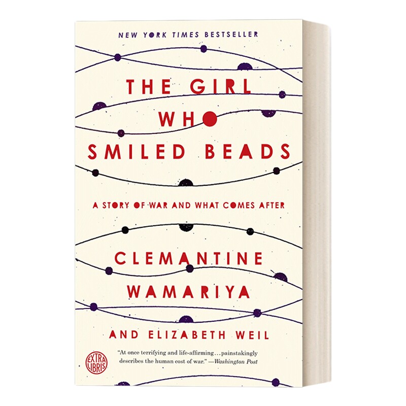 英文原版 The Girl Who Smiled Beads 朝念珠微笑的女孩 关于战争和战后的故事 女性人物传记 Clemantine Wamariya 英文版 进口书