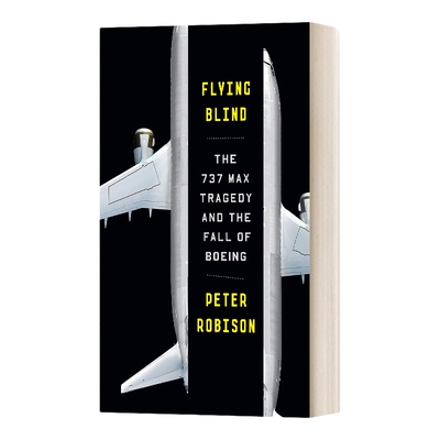英文原版 Flying Blind 盲目飞行 737 MAX悲剧和波音的陨落 精装 英文版 进口英语原版书籍