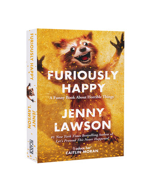 高兴死了 英文原版畅销书籍Furiously Happy Jenny Lawson珍妮罗森著 焦虑症抑郁症自我治疗书籍幽默感人散文故事