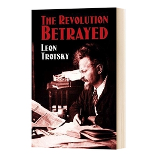 被背叛了的革命 苏联的现状及其前途 The Revolution Betrayed Leon Trotsky 英文原版 Leon Trotsky 豆瓣推荐