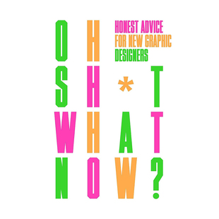 【现货】Oh Sh*t... What Now? 该死…现在该做什么?给新平面设计师的真诚建议 英文原版书籍进口