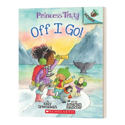 英文原版 Princess Truly #2 Off I Go 真实公主2 我走了 学乐大树姐妹篇橡树系列 英文版 进口英语原版书籍儿童图书