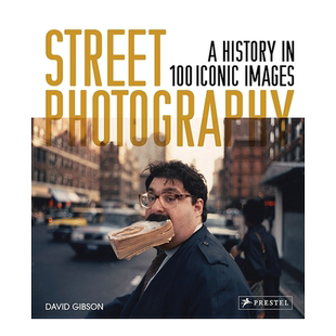 【现货】街头摄影:100幅标志性照片的历史 Street Photography 英国摄影师David Gibson 英文原版摄影作品集书籍艺术画册 Prestel