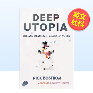 【现货】深度乌托邦智能作者NickBostrom英文社会科学进口原版外版书精装14岁以上DeepUiaLifeandMeaninginaS