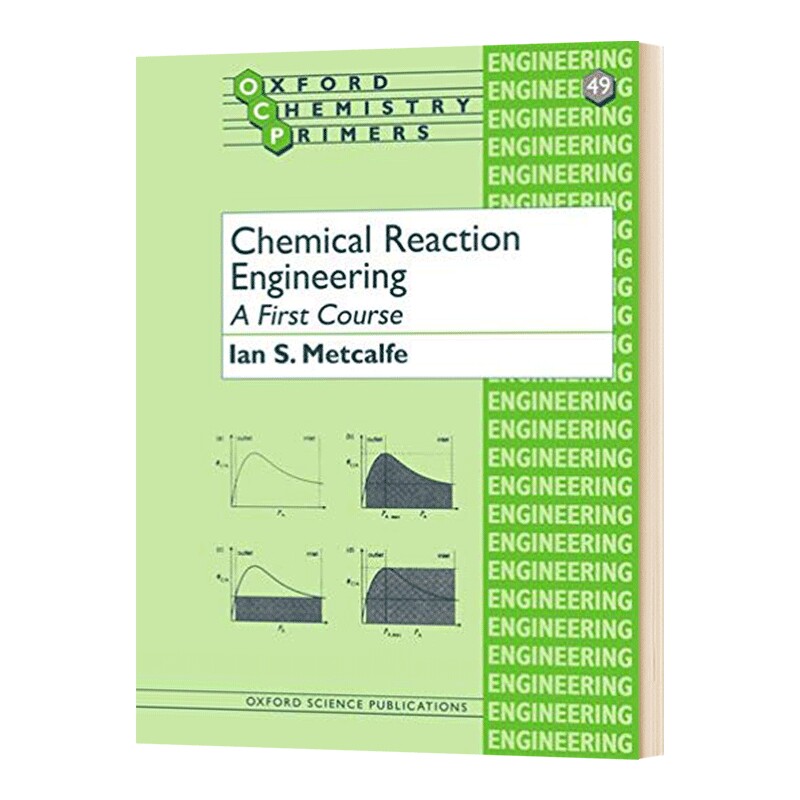英文原版 Chemical Reaction Engineering 化学反应工程 牛津化学初级读本系列 Ian S.Metcalfe 英文版 进口英语原版书籍