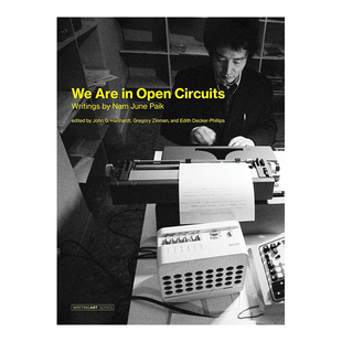 【现货】We Are in Open Circuits: Writings by Nam June Paik (Writing Art) 精装 – 插图版 英文原版