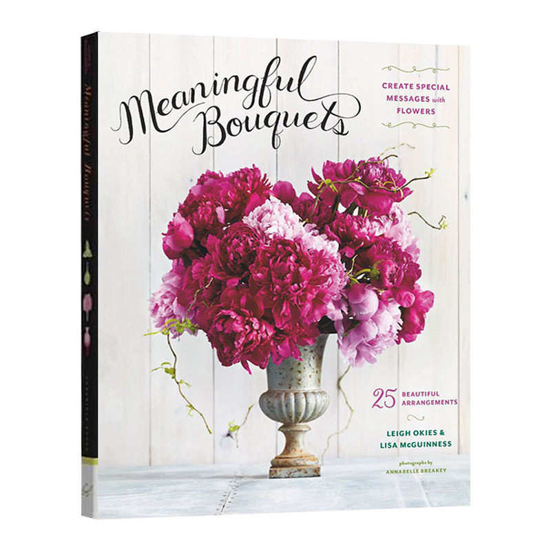 Meaningful Bouquets 有意义的花束 用鲜花创造特别的信息 英文原版25种插花花束制作 英文版 进口英语书籍