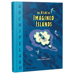 【现货】Archipelago: An Atlas of Imagined Islands，群岛：想象中岛屿的地图集英文社会科学 原版图书外版进口书籍