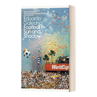 英文原版 Football in Sun and Shadow 足球往事 那些阳光与阴影下的美丽和忧伤 爱德华多?加莱亚诺 英文版 进口英语原版书籍