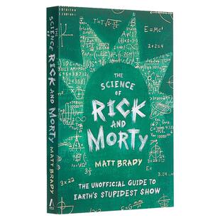 瑞克与莫蒂的科学实验 英文原版 The Science of Rick and Morty 地球上愚蠢表演的非官方指南 莫迪和瑞克Matt Brady 进口英语书籍