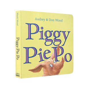 【自营】小猪馅饼英文原版 Piggy Pie Po 纸板书 韵文大师Audrey Wood 撕不烂启蒙图画书句型简单儿童自主意识养成图书绘本读物