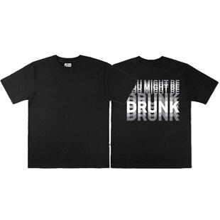 YOU MIGHT BE DRUNK趣味英文短袖T恤眩晕夏季纯棉半袖潮小众
