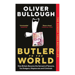 【现货】世界管家：英国如何成为大亨、逃税者、盗贼和罪犯Butler to the World: How Britain became the servant of tycoons, t
