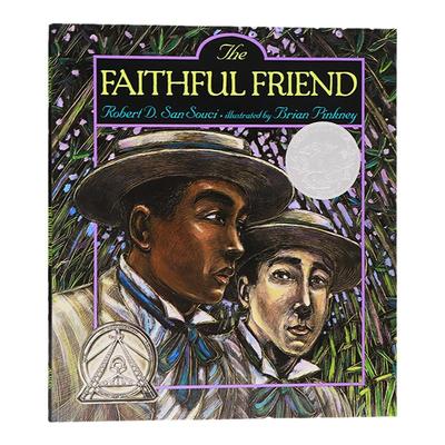 忠实的朋友 英文原版 The Faithful Friend 美国凯迪克银奖 儿童英语图画故事书 最佳老友 进口原版书籍 9岁及以上