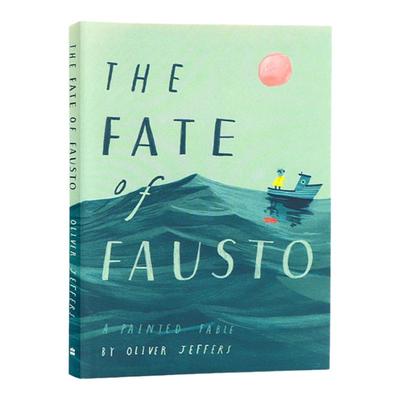 Oliver Jeffers新作 浮士德的命运 英文原版绘本 The Fate of Fausto 现代寓言绘本 儿童课外阅读图画故事书 精装 奥利弗杰弗斯