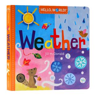 你好世界系列天气 英文原版绘本 HELLO WORLD weather 宝宝英语启蒙纸板书 季节天气科普图画故事书 趣味亲子共读Jill McDonald
