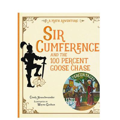 【预售】卡姆弗伦斯爵士和百分百追鹅之旅英文儿童绘本虚构类进口原版外版书精装3-6周岁Sir Cumference and the 100 PerCent Go