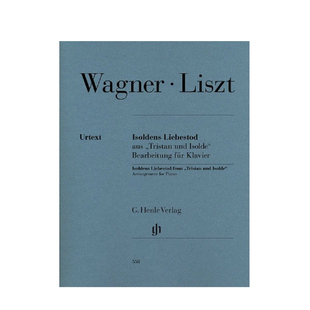 瓦格纳 李斯特 伊索尔德的爱之死 选自特里斯坦与伊索尔德 钢琴独奏带指法 亨乐原版乐谱书 Liszt Isoldens Liebestod Piano HN558